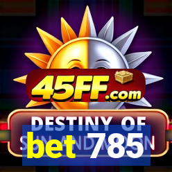 bet 785